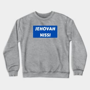 Jehovah Nissi - Lord Is My Banner | Christian Typography Crewneck Sweatshirt